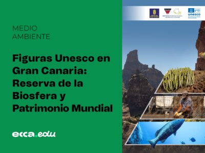 Figuras Unesco en Gran Canaria: Reserva de la Biosfera y Patrimonio Mundial